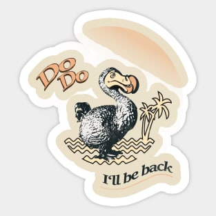 dodo // i'll be back Sticker